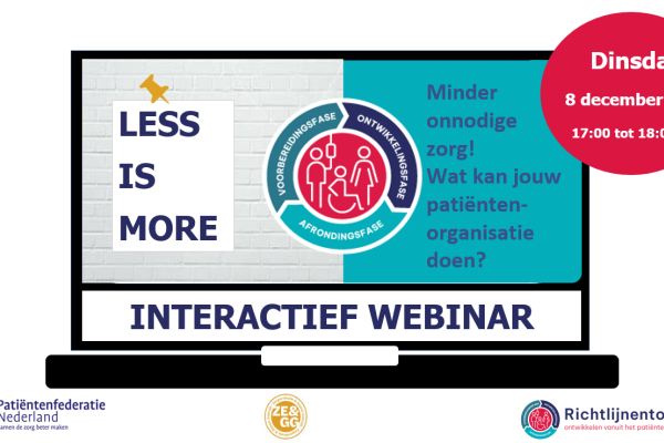 Webinar - Less is More - Minder onnodige zorg, wat kan jouw patiëntenorganisatie doen?