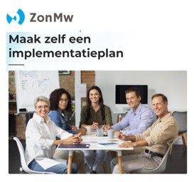 ZonMw: Maak zelf een implementatie plan.